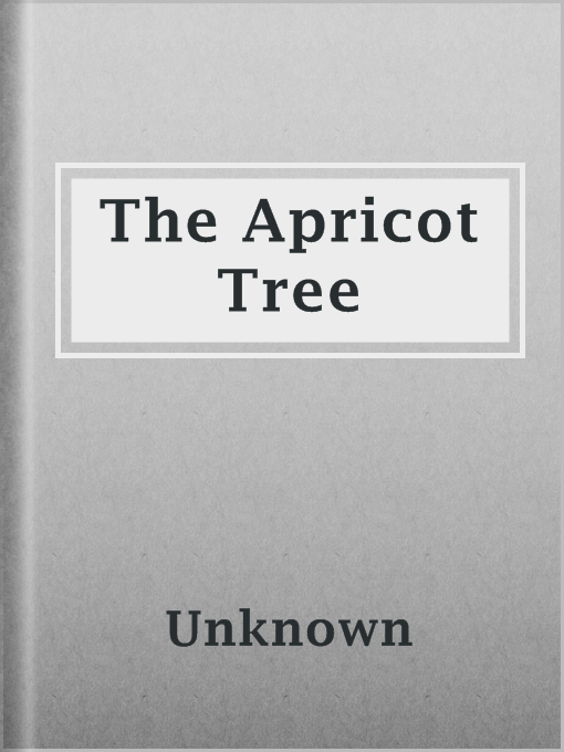 Title details for The Apricot Tree by Unknown - Available